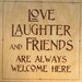 Love wall art - wood pyrography - Love, Laughter and Friends wall hanging