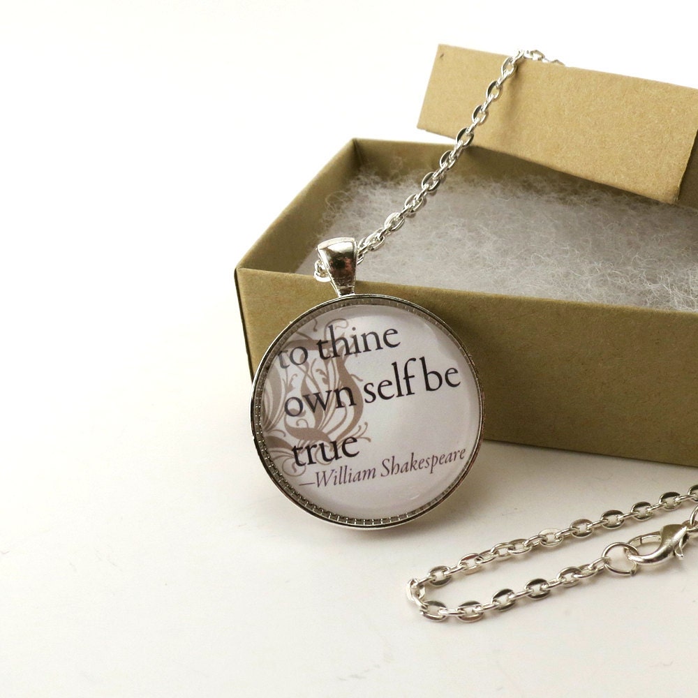 To Thine Own Self Be True, William Shakespeare Quote Necklace, Art Pendant