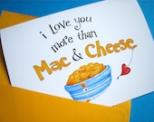 Funny I Love You Card. I Love You More Than Mac n Cheese