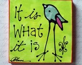 It is what it is