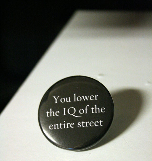 Lower the IQ 1.5" Sherlock PINBACK BUTTON
