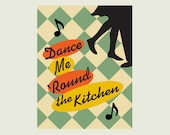 Kitchen art retro print Dance Me Round the Kitchen 11 x 14
