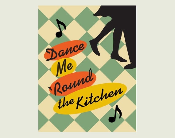Kitchen art retro print Dance Me Round the Kitchen