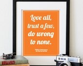 Love all, trust a few, and do wrong to none Shakespeare 8X10 print
