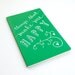 Green Notebook with Handwritten Calligraphy and Capitals . Large Ruled Moleskine Volant . Things That Make Me Happy . OOAK