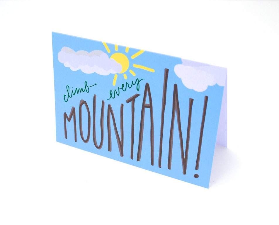 Inspirational Greeting Card with Hand-Lettered Design . Modern Calligraphy and Illustration . Climb Every Mountain . Blank Inside . Single