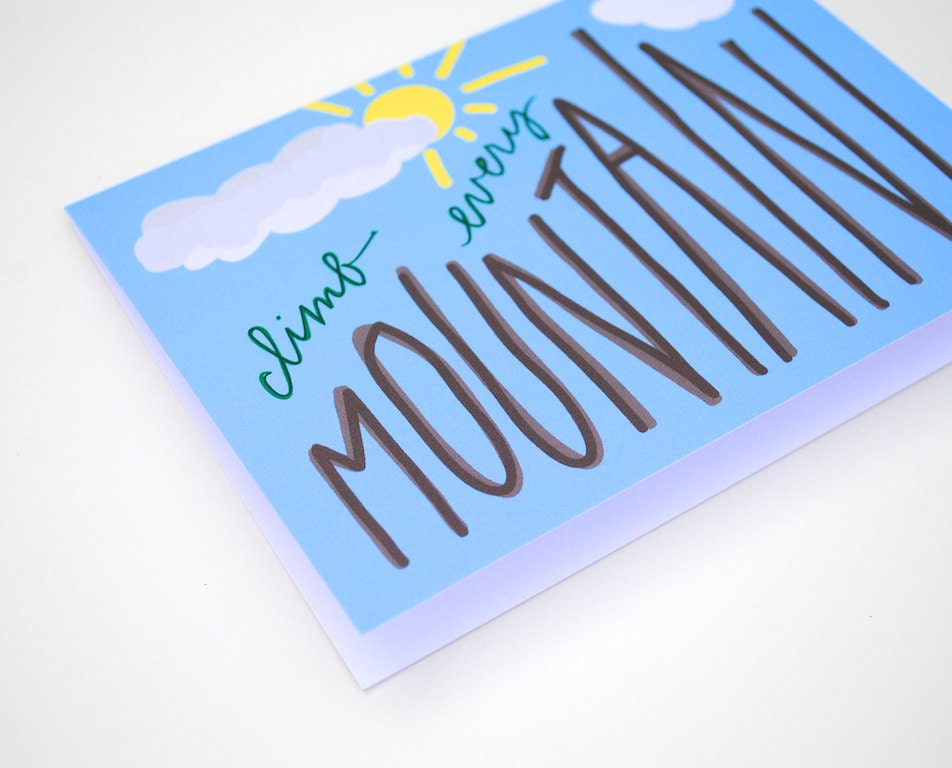 Inspirational Greeting Card with Hand-Lettered Design . Modern Calligraphy and Illustration . Climb Every Mountain . Blank Inside . Single