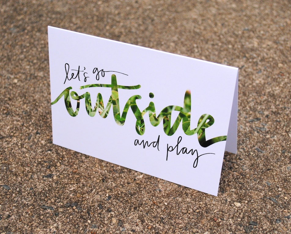 Nature Love . Card with Modern Calligraphy and Travel Photography . Let's Go Outside and Play . Blank Inside . Single