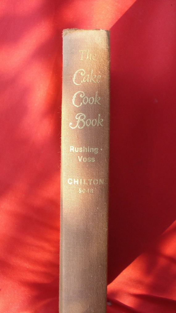 The Cake Cook Book. Lilith Rushing and Ruth Voss.