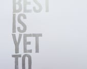 PRINT -  Anniversary, Wedding -- The Best Is Yet To Come (Silver/Grey) Linocut Art 8x10