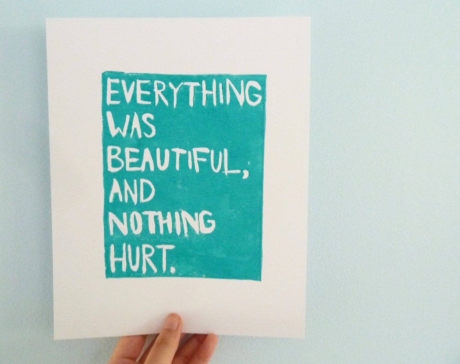 BLOCK PRINT - Kurt Vonnegut, Quote - Everything Was Beautiful And Nothing Hurt (Turquoise) Linocut Art 8x10