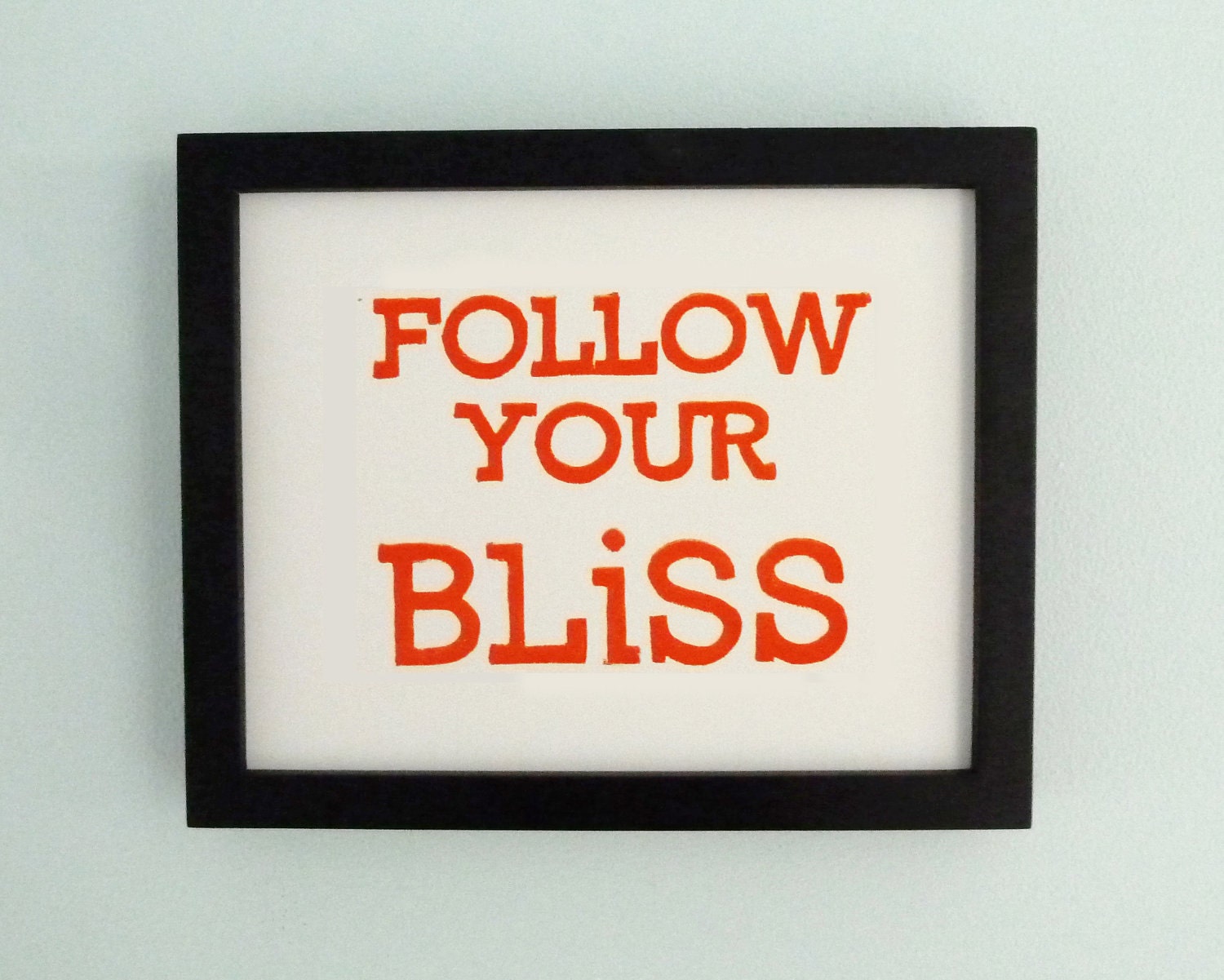 LINOCUT PRINT - Dreams, Quote, Graduation - Follow Your Bliss (Orange) Handcarved Linocut Art 8x10