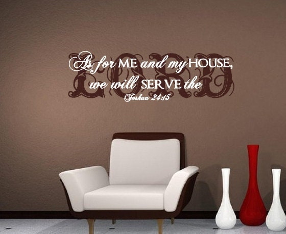 Wall Decal As For Me and My House We will Serve the Lord Joshua 24:15 Scripture Style 2