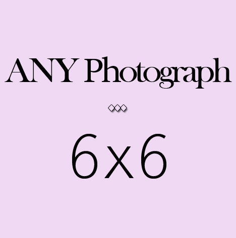 25% Off SALE Choose your size. Make ANY photo 6x6 - Fine Art Photography. Signed on the back.