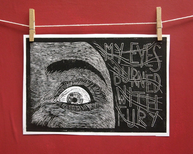My Eyes Burned With Fury - original lino print