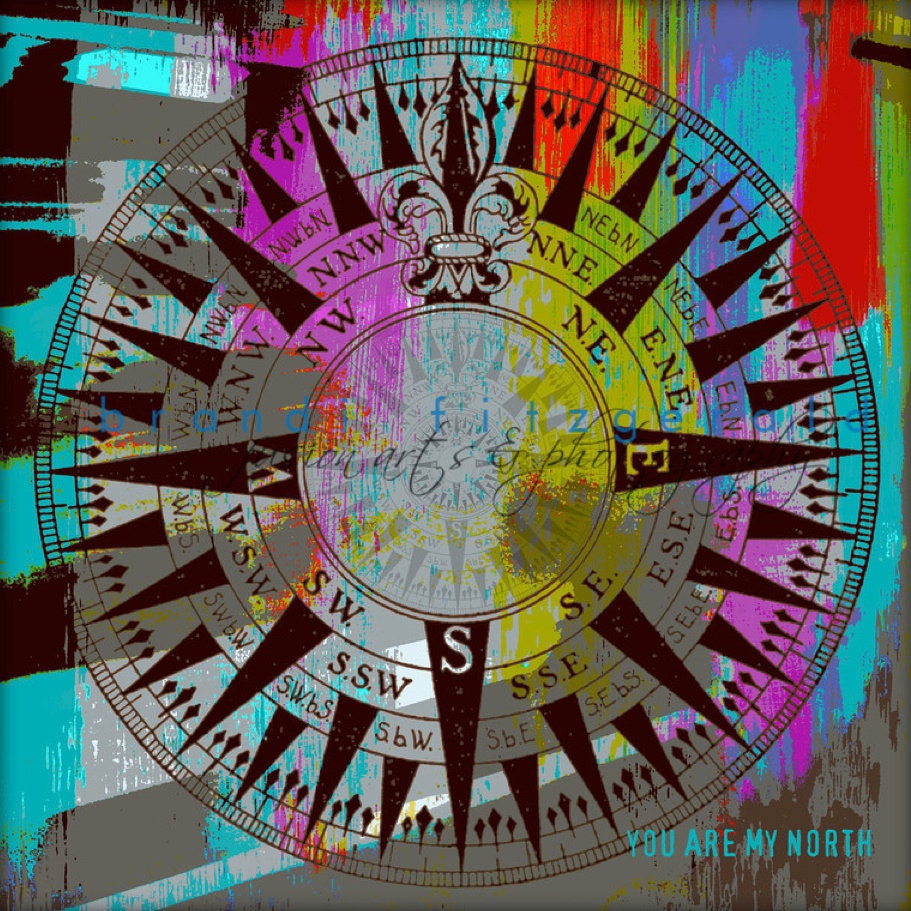 You are my North. 10" x 10" Compass Fusion Paintographic Fine Art Print