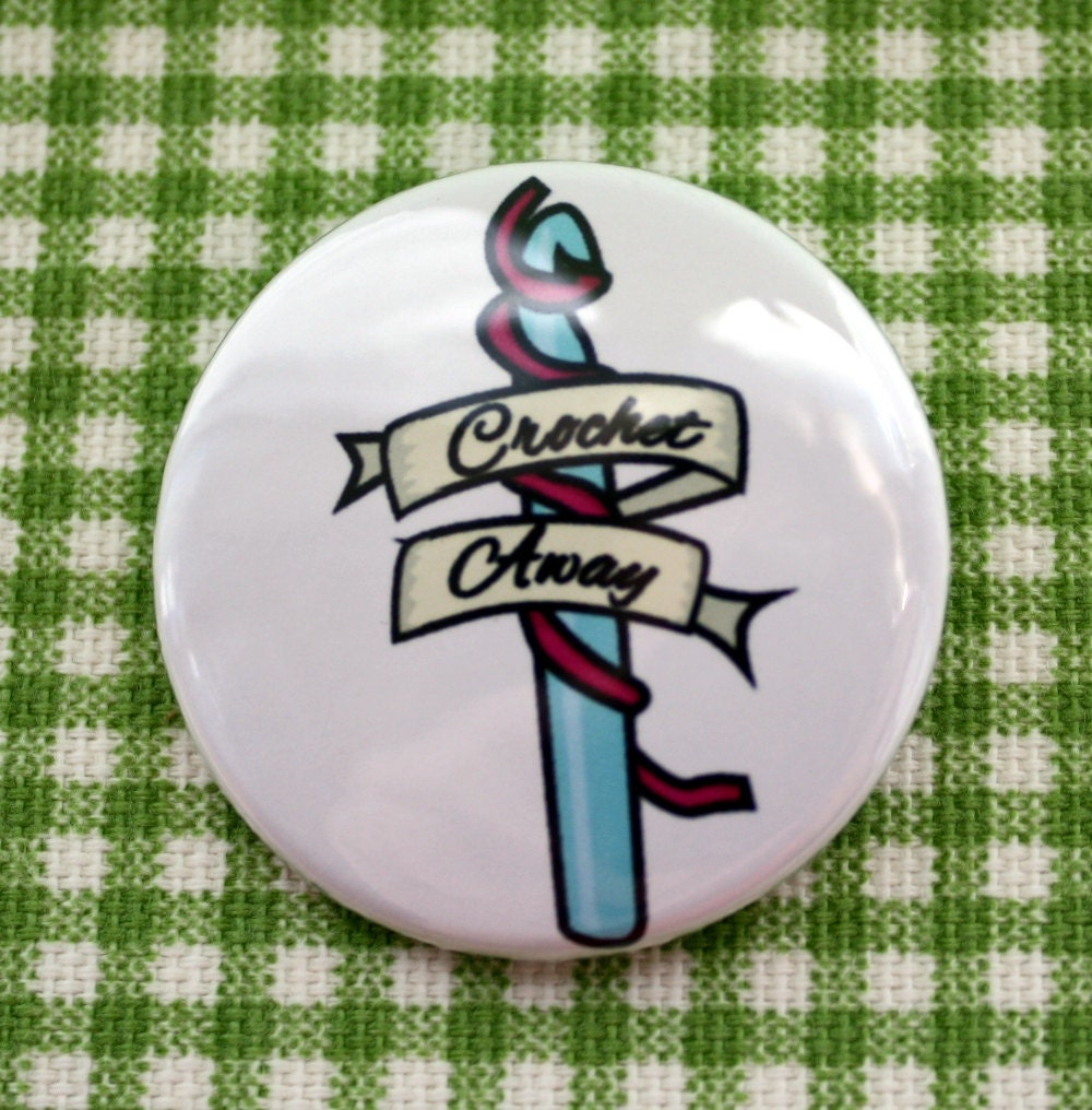 Pin Back Button Crochet Away Flair 1.5 inch