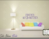 Forever my mother 23"w x 8"h (FA029)- Vinyl Decal for walls, tiles, doors, windows, mirrors, crafts, and more