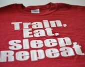 Train Eat Sleep Repeat Workout t shirt for fitness conscious men women youth teens gym tshirt gift husband boyfriend brother dad father