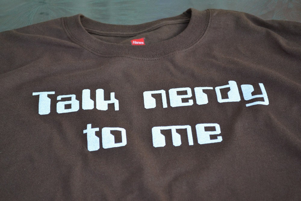 Nerdy T shirt funny geekery tshirt talk nerdy to me mens teen youth boy  geek clothing gift for husband fiancee boyfriend brown tee