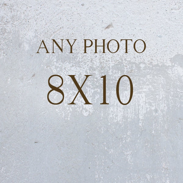 8x10 Fine art print - You Choose the Image