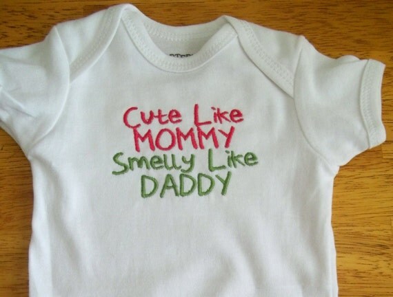 Cute Like Mommy Smelly Like Daddy - Baby Onesie - Girls - Boys - Neutral