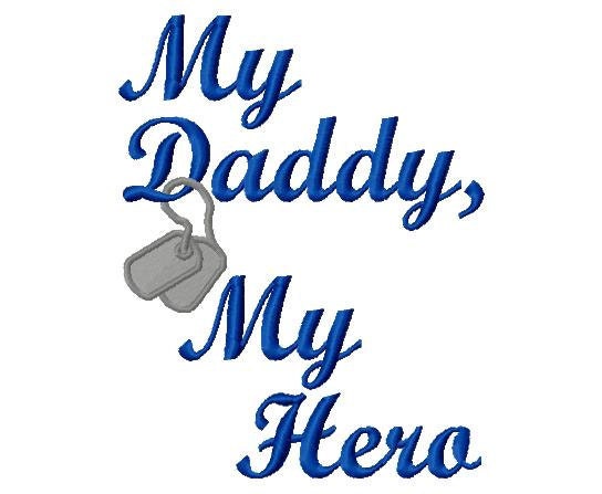 my daddy my hero military  filled embroidery applique design digital instant download