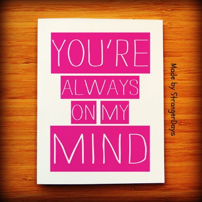 I love you card. "You're Always on my Mind" Greeting Card. Anniversary Card. Wedding Card. Engagement Card. Husband Card. Wife Card
