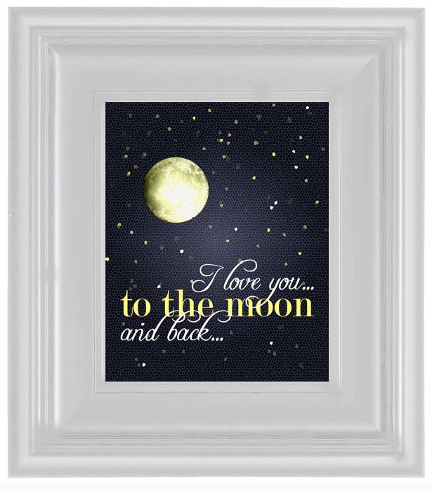 I love you to the moon & back - 8x10 Archival Quality Giclee Poster Print