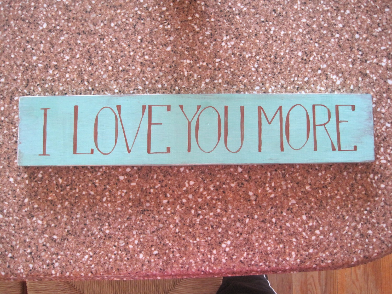 I Love You More Sign
