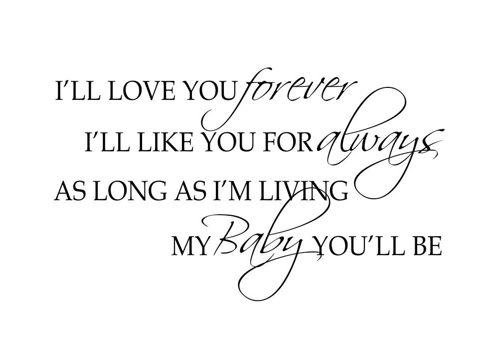 I'll Love You Forever Vinyl Wall Decal - My Baby You'll Be Baby Nursery Wall Quote Wall Art  22H x 37W FS023 - wallartsy