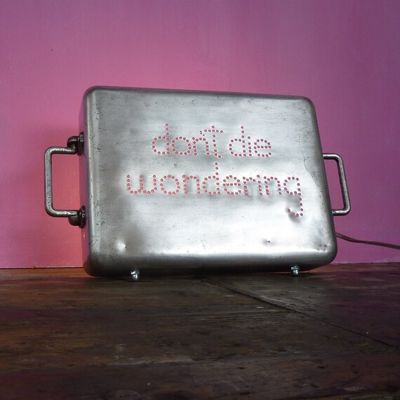 RESERVED Cottage Chic Lamp Don't Die Wondering Ambient Insight Light Up Cycled Vintage Aluminum Baking Pan for Wall or Shelf
