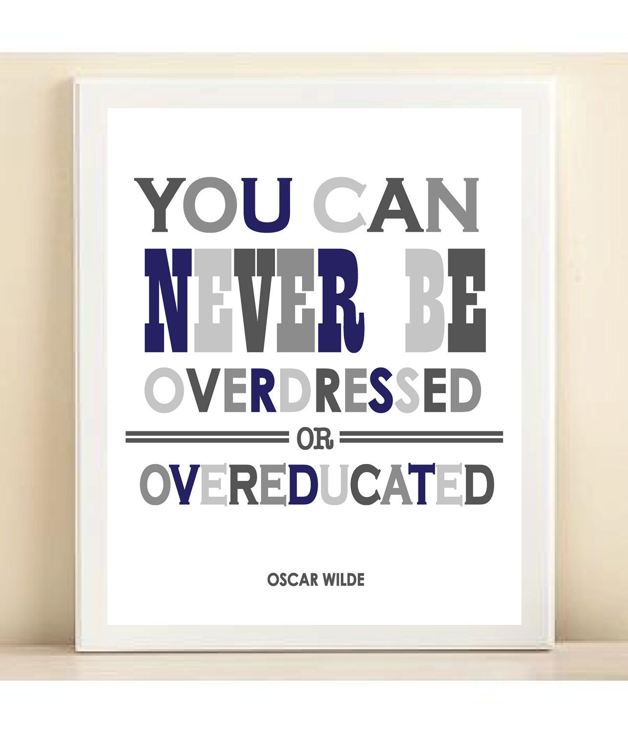 Navy and Grey "Overdressed or Overeducated" print poster