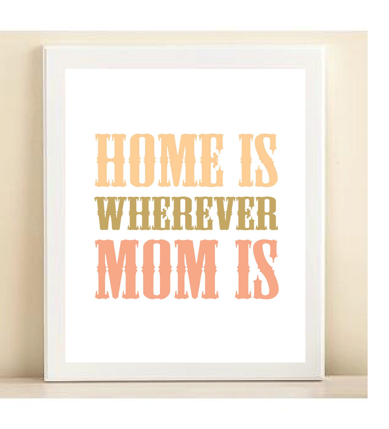 Peach & Pink "Home Is Wherever Mom Is" Mother's Day print poster