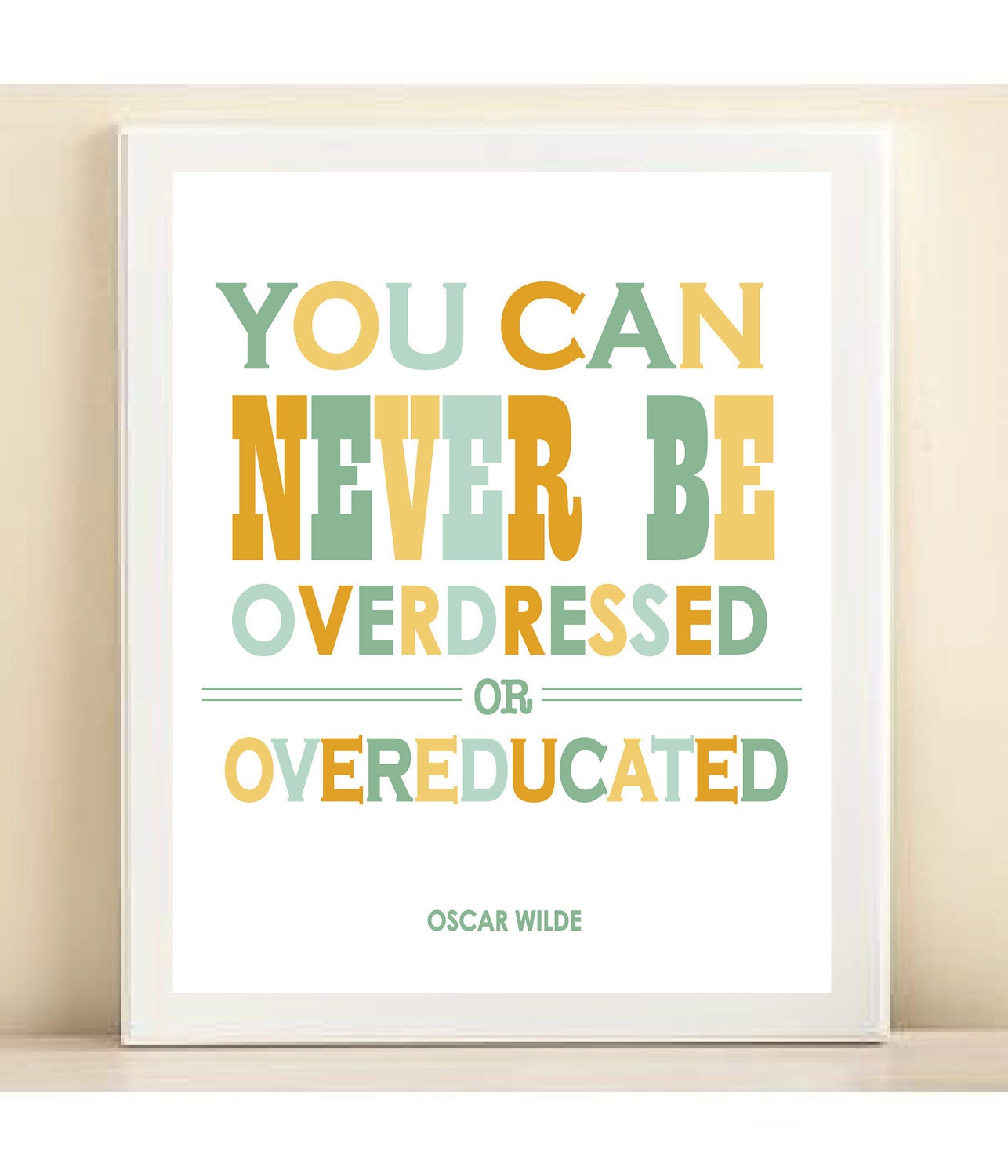 Aqua and Yellow "Overdressed or Overeducated" print poster