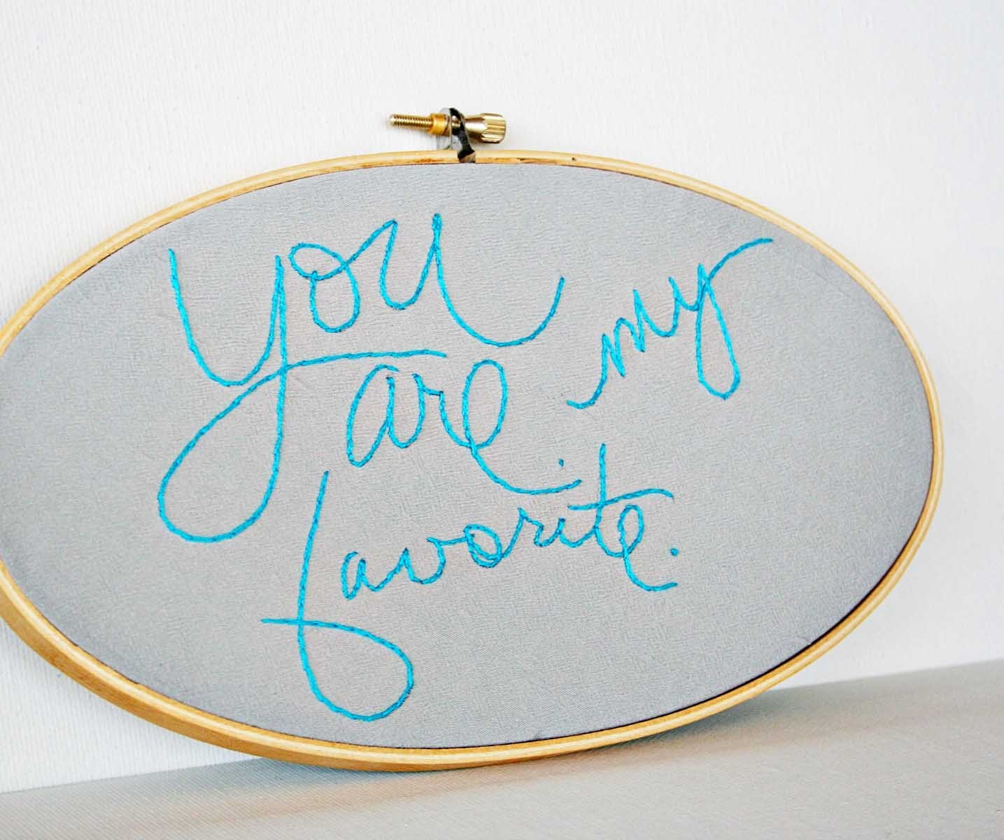 You are my Favorite - 9 inch oval embroidery hoop
