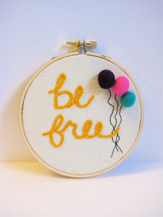 Hand Embroidery Hoop Art with Felt Balls - Be Free