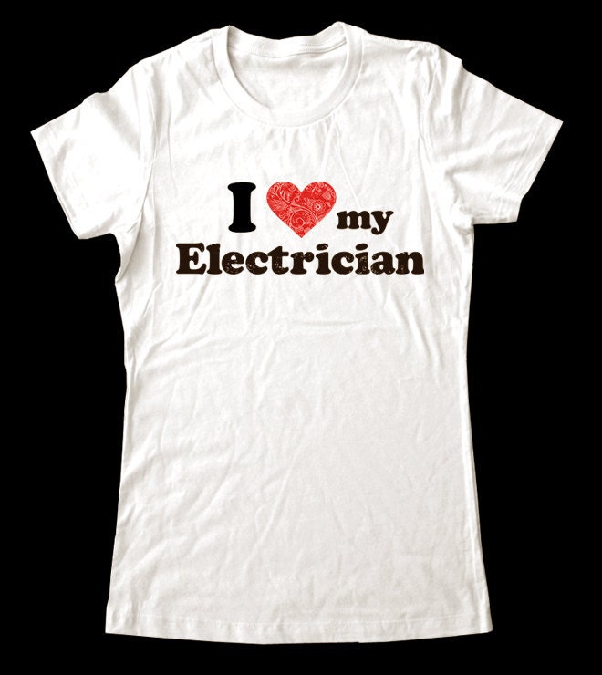 I Love (Heart) my Electrician shirt - Printed on Super Soft Cotton T-Shirts for Women and Men/Unisex