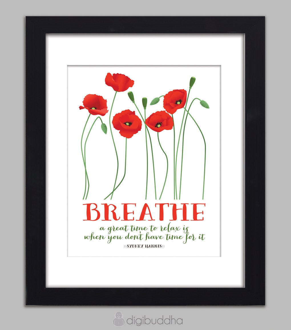 Breathe Quote Inspirational Art Print  A Great Time to Relax Red Poppies Poster 8x10 Motivational Quote Poster Wall Decor Premium Print