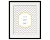 You are Loved print - 8 x 10 Quote Wall Art