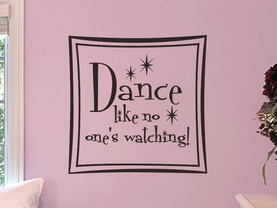 Girls Bedroom Wall Art Decal Dance Like No One Is Watching