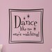 Girls Bedroom Wall Art Decal Dance Like No One Is Watching