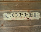 coffee sign, made of wood, and distressed to give that rustic country look, white washed with black lettering, primitive coffe sign, kitchen