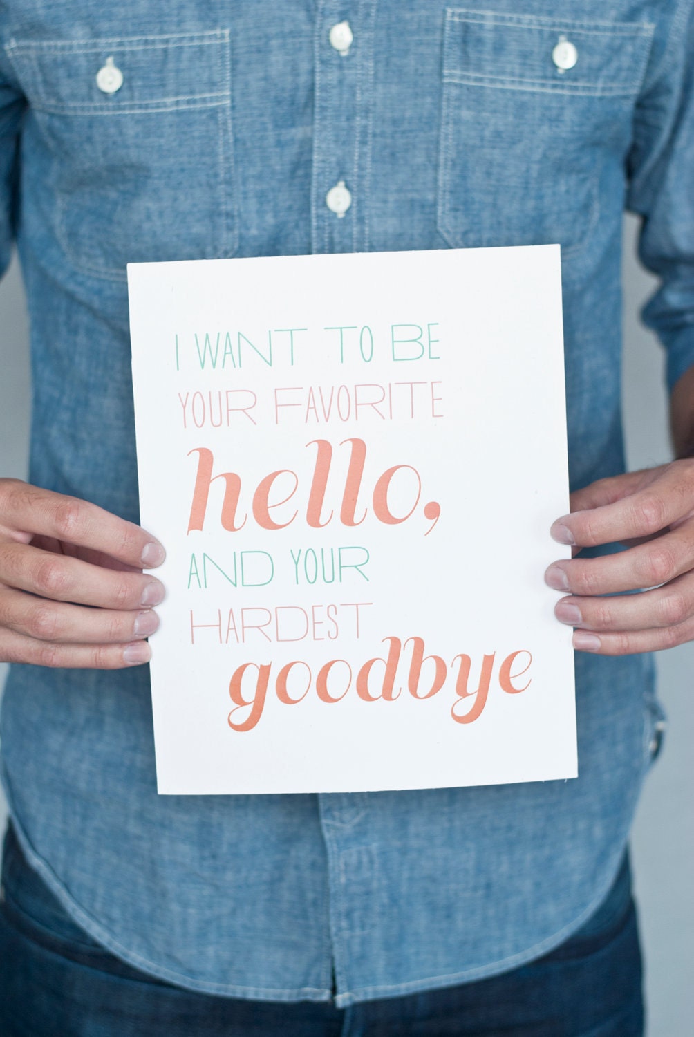 favorite hello, hardest goodbye // 8x10 print