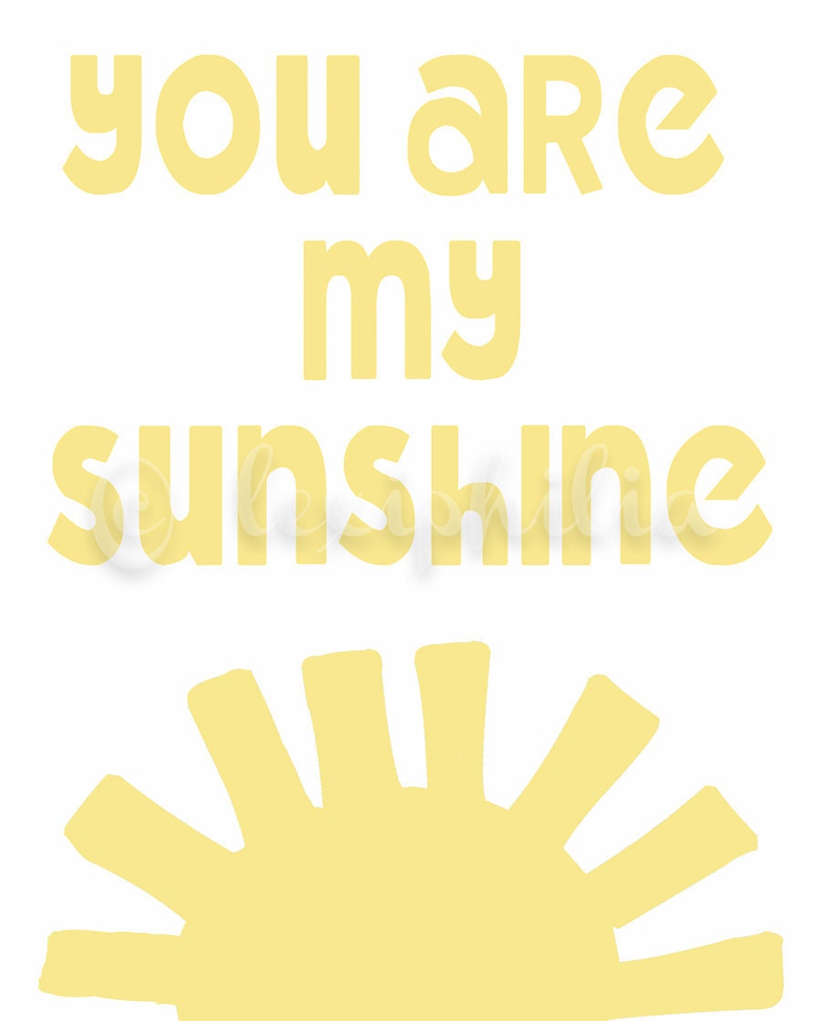 You are my Sunshine Nursery Art Print - 8x10 print