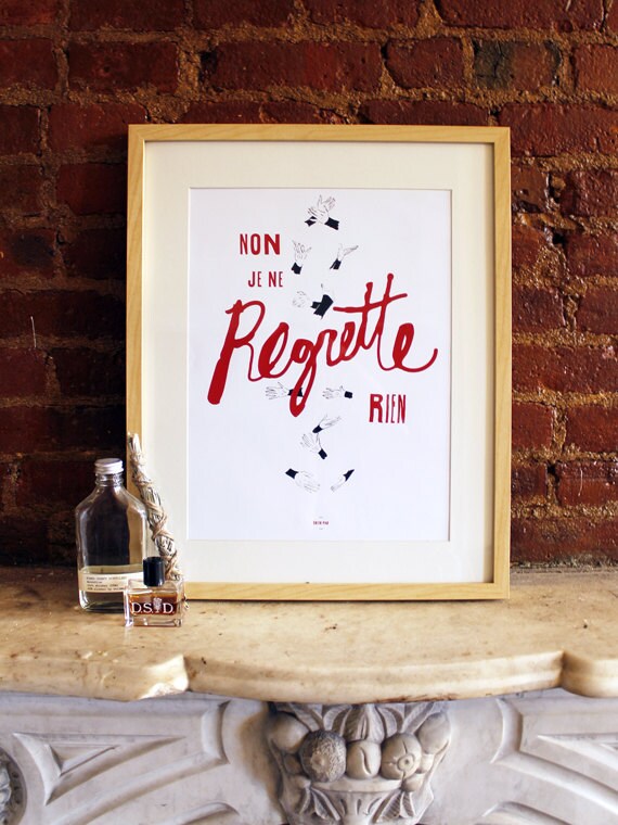 Non Je Ne Regrette Rien - Edith Piaf 12 x 18" screenprint
