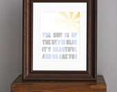 Typography Art Print - Love Quote - The Sun Is Up, The Sky Is Blue - Beatles lyric - gift for her or home decor - 8 x 10