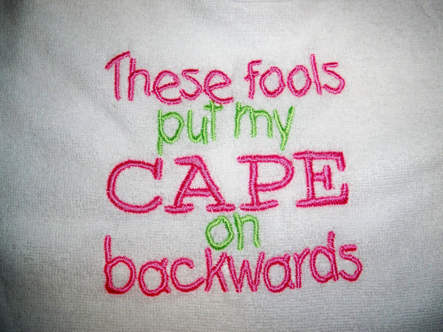 Bib - These Fools Put My Cape on Backwards - Baby Bib - Hot Pink & Lime Green