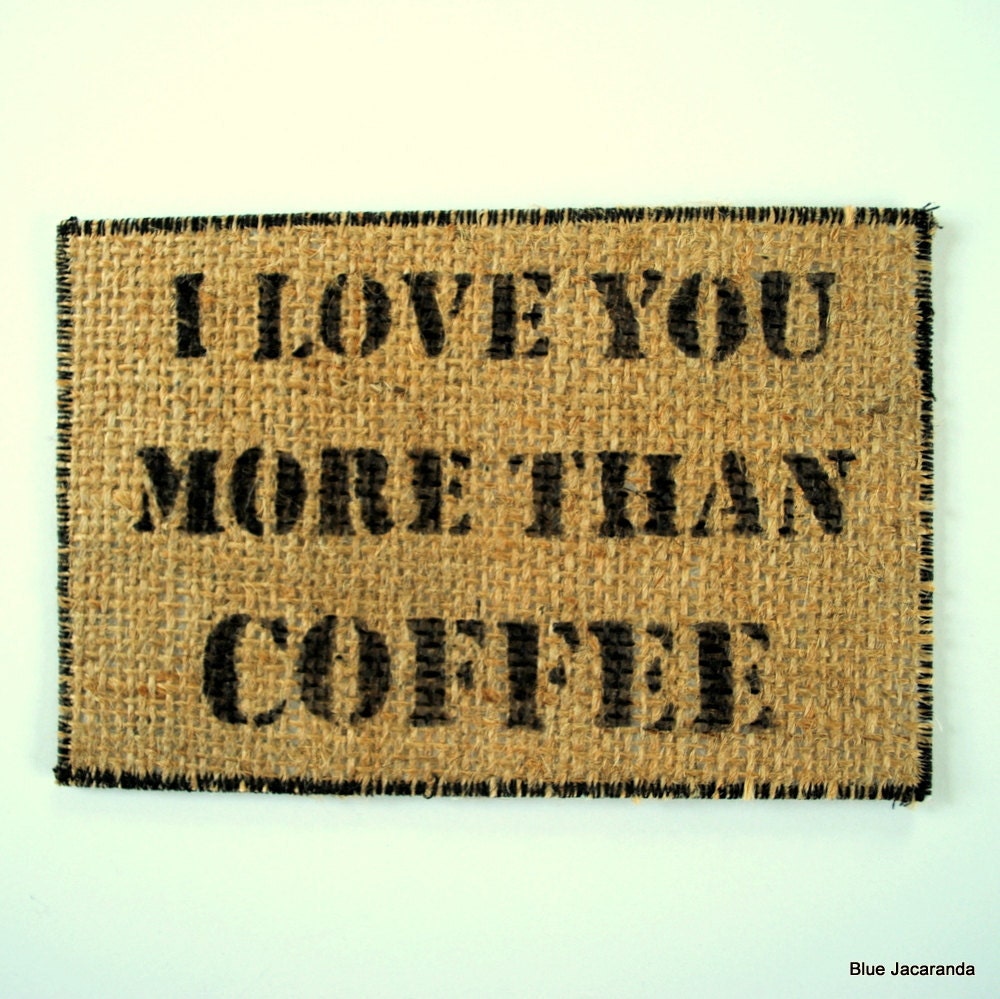 Burlap Card - I Love You More Than Coffee - Upcycled Hessian Coffee Sack