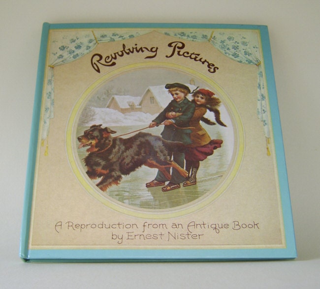 Revolving Pictures: A Reproduction from an Antique Book Ernest Nister